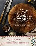E-Book (epub) Old Southern Cookery von Christopher E. Hendricks, Sue J. Hendricks