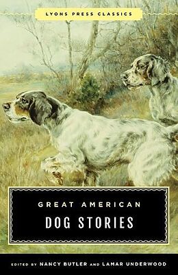 Kartonierter Einband Great American Dog Stories von Nancy Underwood, Lamar Butler