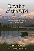E-Book (epub) Rhythm of the Wild von Kim Heacox