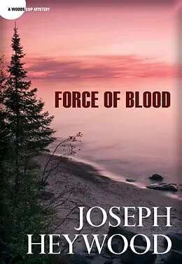 E-Book (epub) Force of Blood von Joseph Heywood