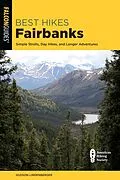 E-Book (epub) Best Hikes Fairbanks von Hudson Lindenberger