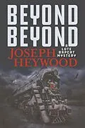 E-Book (epub) Beyond Beyond von Joseph Heywood