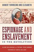 E-Book (epub) Espionage and Enslavement in the Revolution von Claire Bellerjeau, Tiffany Yecke Brooks