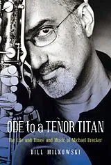 Fester Einband Ode to a Tenor Titan von Bill Milkowski
