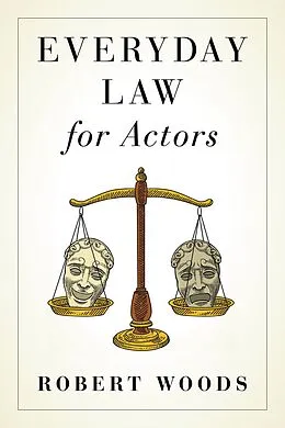 E-Book (epub) Everyday Law for Actors von Robert Woods