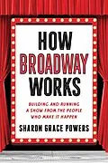 E-Book (epub) How Broadway Works von Sharon Grace Powers