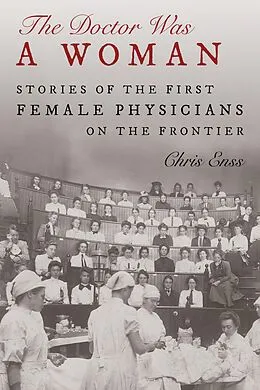 E-Book (epub) Doctor Was a Woman von Chris Enss