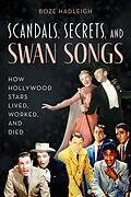 E-Book (epub) Scandals, Secrets and Swansongs von Boze Hadleigh