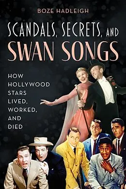 E-Book (epub) Scandals, Secrets and Swansongs von Boze Hadleigh