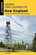 E-Book (epub) Hiking Fire Lookouts New England von Mark Aiken