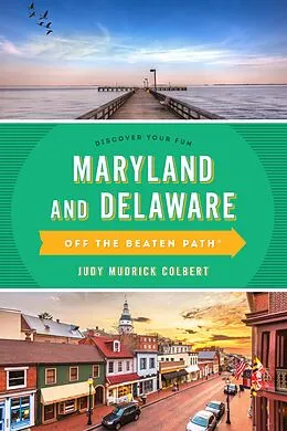 E-Book (epub) Maryland and Delaware Off the Beaten Path(R) von Judy Colbert