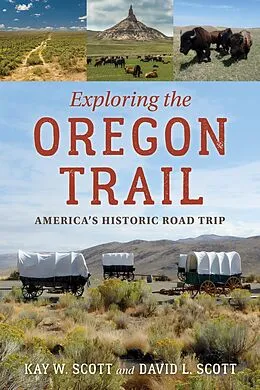 E-Book (epub) Exploring the Oregon Trail von Kay W. Scott, David L. Scott