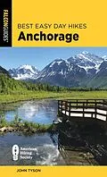 E-Book (epub) Best Easy Day Hikes Anchorage von John Tyson