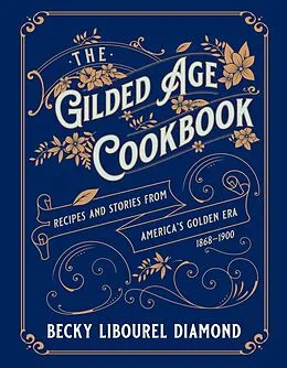 E-Book (epub) Gilded Age Cookbook von Becky Libourel Diamond