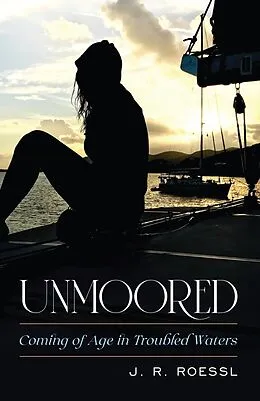 E-Book (epub) Unmoored von J. R. Roessl
