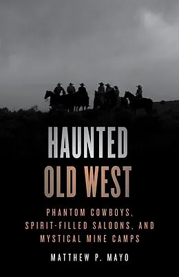 E-Book (epub) Haunted Old West von Matthew P. Mayo