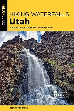 E-Book (epub) Hiking Waterfalls Utah von Stewart M. Green