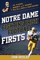 Kartonierter Einband Notre Dame Fighting Irish Football Firsts von John Heisler