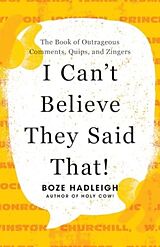 Couverture cartonnée I Can't Believe They Said That! de Boze Hadleigh