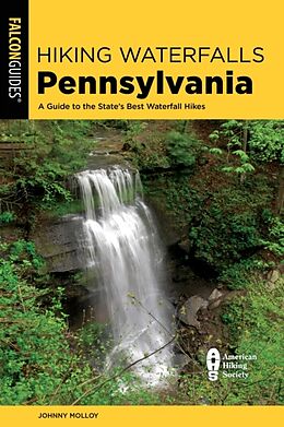 Couverture cartonnée Hiking Waterfalls Pennsylvania de Johnny Molloy