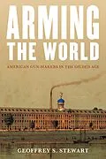 E-Book (epub) Arming the World von Geoffrey S. Stewart