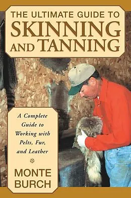 E-Book (epub) Ultimate Guide to Skinning and Tanning von Monte Burch