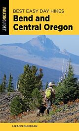 Couverture cartonnée Best Easy Day Hikes Bend and Central Oregon de Dunegan Lizann