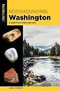 Couverture cartonnée Rockhounding Washington de Lars W. Johnson