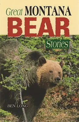 E-Book (epub) Great Montana Bear Stories von Ben Long