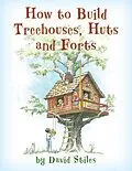 E-Book (epub) How to Build Treehouses, Huts and Forts von David Stiles