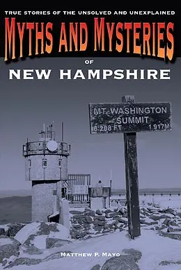 E-Book (epub) Myths and Mysteries of New Hampshire von Matthew P. Mayo