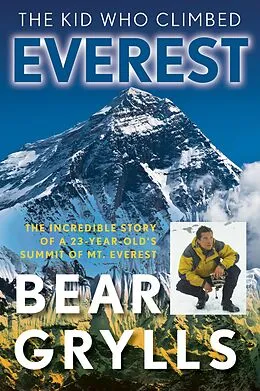 E-Book (epub) Kid Who Climbed Everest von Bear Grylls
