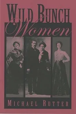 E-Book (epub) Wild Bunch Women von Michael Rutter
