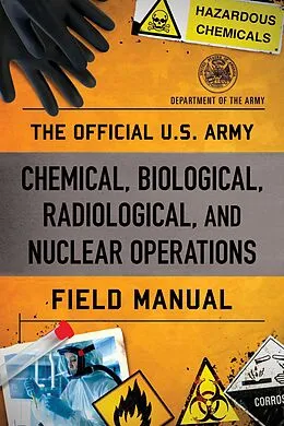 E-Book (epub) Official U.S. Army Chemical, Biological, Radiological, and Nuclear Operations Field Manual von Department Of The Army