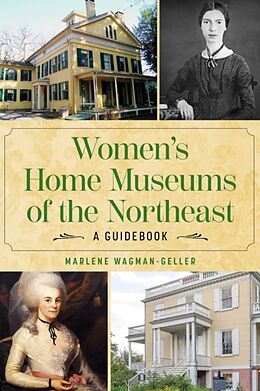 Couverture cartonnée Women's Home Museums of the Northeast de Wagman-Geller Marlene