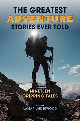 Couverture cartonnée The Greatest Adventure Stories Ever Told de Lamar Underwood