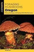 Couverture cartonnée Foraging Mushrooms Oregon de Jim Meuninck