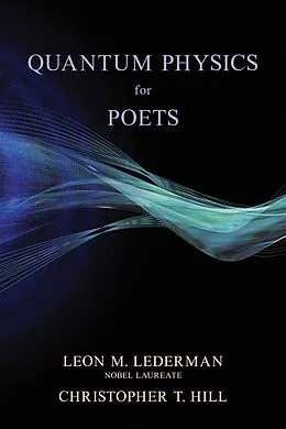 E-Book (epub) Quantum Physics for Poets von Leon M. Lederman, Christopher T. Hill
