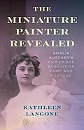 E-Book (epub) The Miniature Painter Revealed von Kathleen Langone