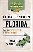 Couverture cartonnée It Happened in Florida de Wright E. Lynne