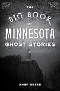 Couverture cartonnée The Big Book of Minnesota Ghost Stories de Andy Weeks