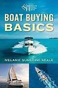 Couverture cartonnée Boat Buying Basics de Melanie Sunshine Neale