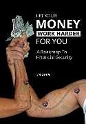 Fester Einband Let Your Money Work Harder for You von Jim Gentile