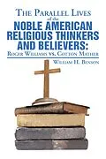 E-Book (epub) The Parallel Lives of the Noble American Religious Thinkers Vs. Believers von William H. Benson