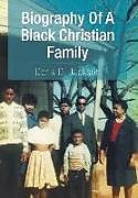 Fester Einband Biography of a Black Christian Family von Doris D. Jackson