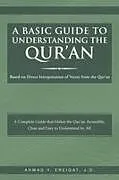 Kartonierter Einband A Basic Guide to Understanding the Qur'an von Ahmad Y. Ereiqat J. D.