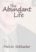 Livre Relié The Abundant Life de Melvin Schlueter