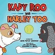 Kartonierter Einband Kady Roo and Harley Too von Janet Porter Wolfinger