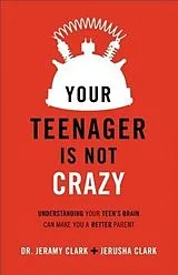 E-Book (epub) Your Teenager Is Not Crazy von Jerusha Clark