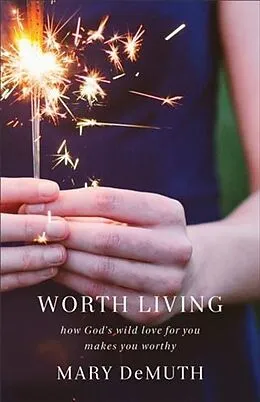 E-Book (epub) Worth Living von Mary Demuth
